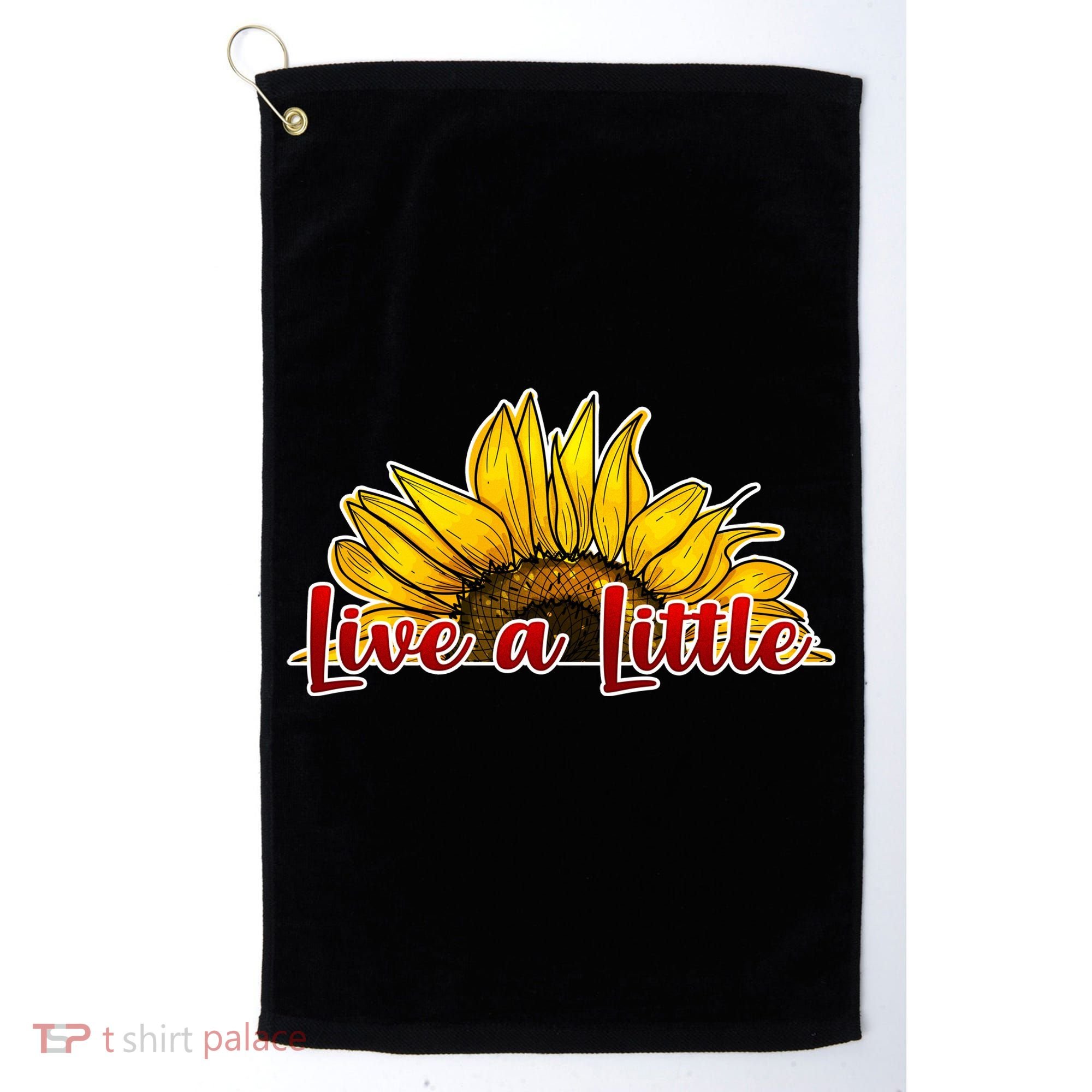 Live A Little Sunflower Golf Towel