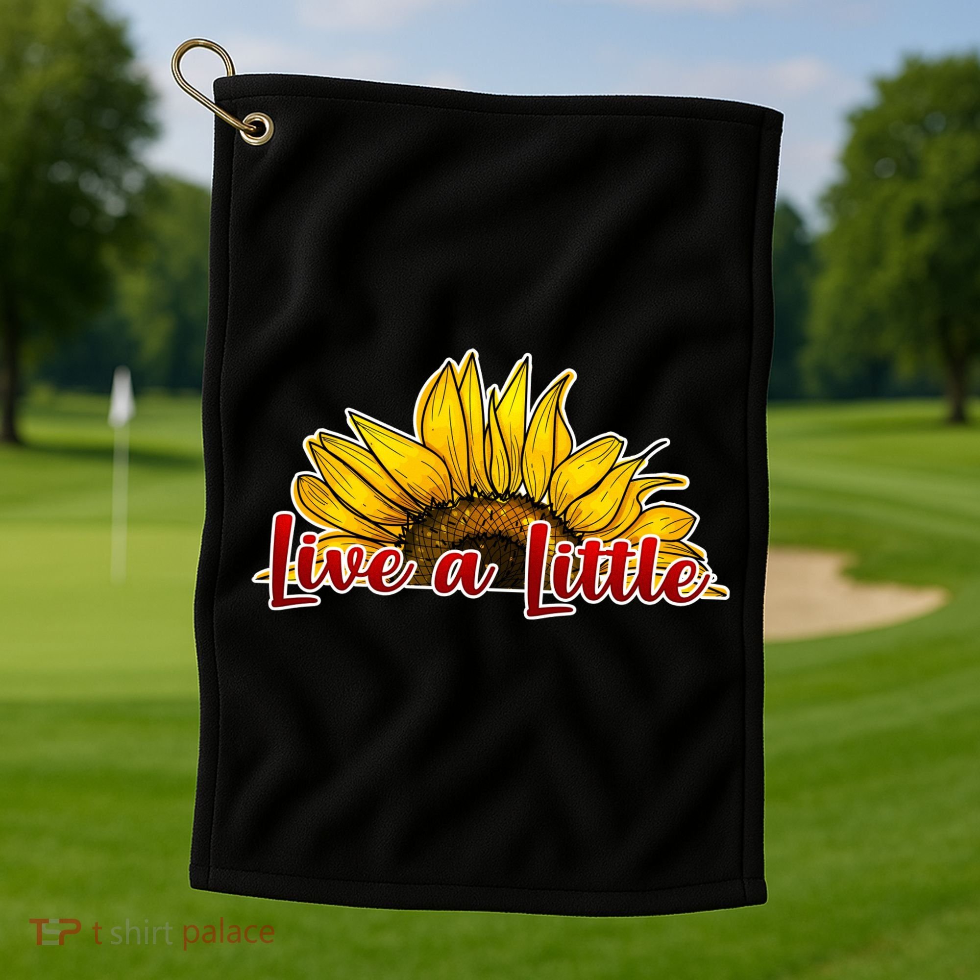Live A Little Sunflower Golf Towel