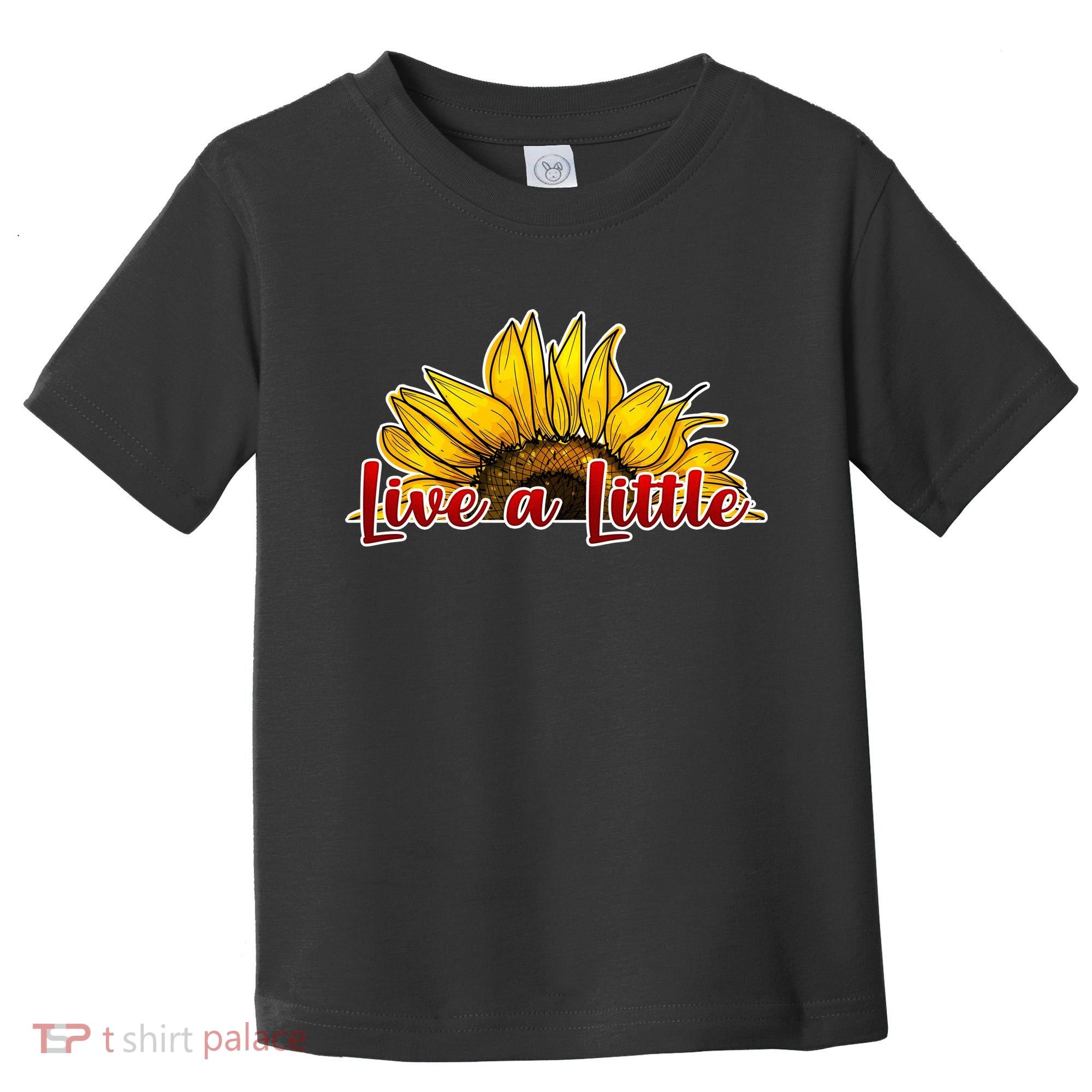 Live A Little Sunflower Toddler T-Shirt