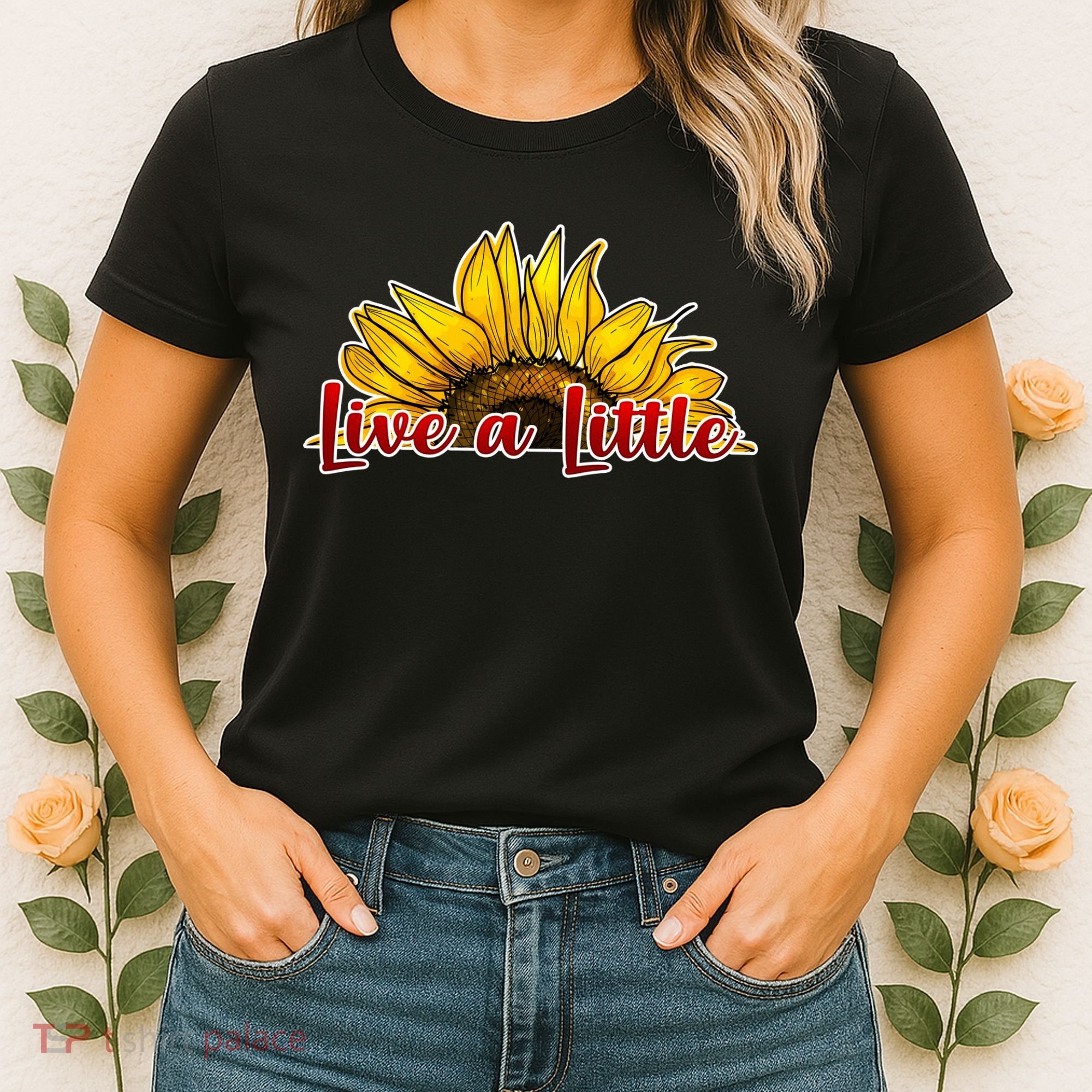 Live A Little Sunflower Women's T-Shirt