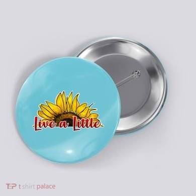 Live A Little Sunflower Button