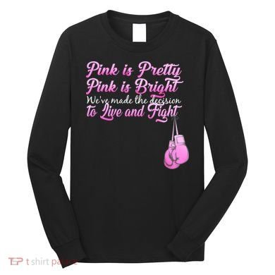 Live And Fight Pink Breast Cancer Long Sleeve Shirt