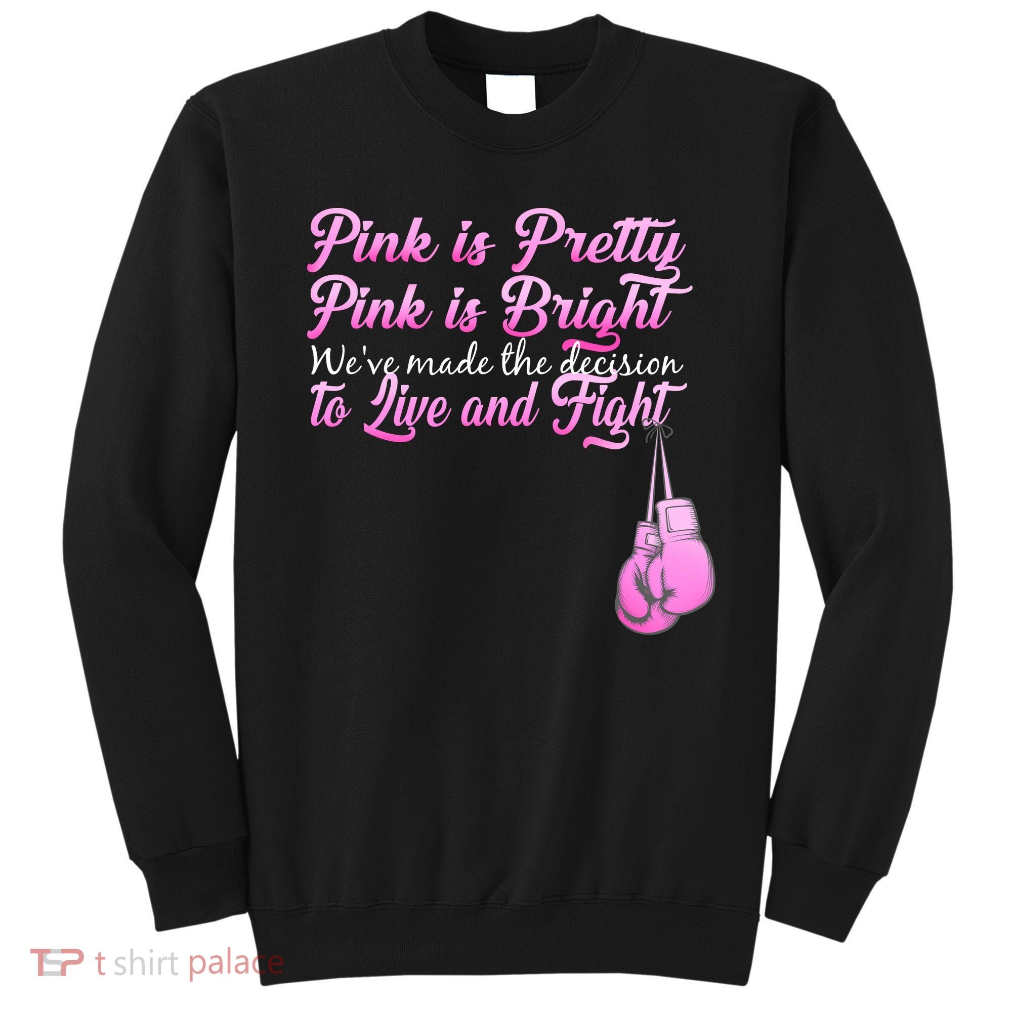 Live And Fight Pink Breast Cancer Sweatshirt