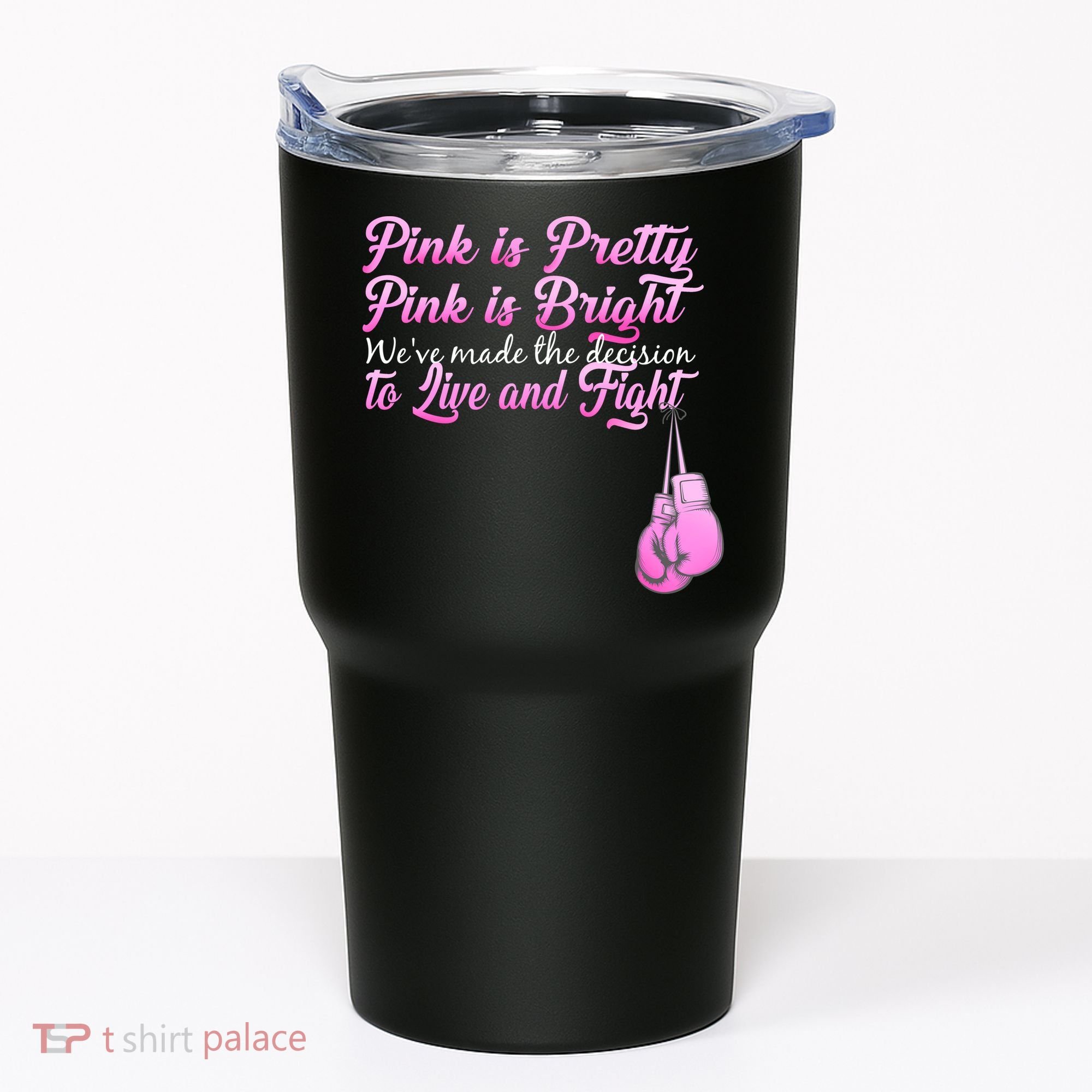 Live And Fight Pink Breast Cancer Tumbler