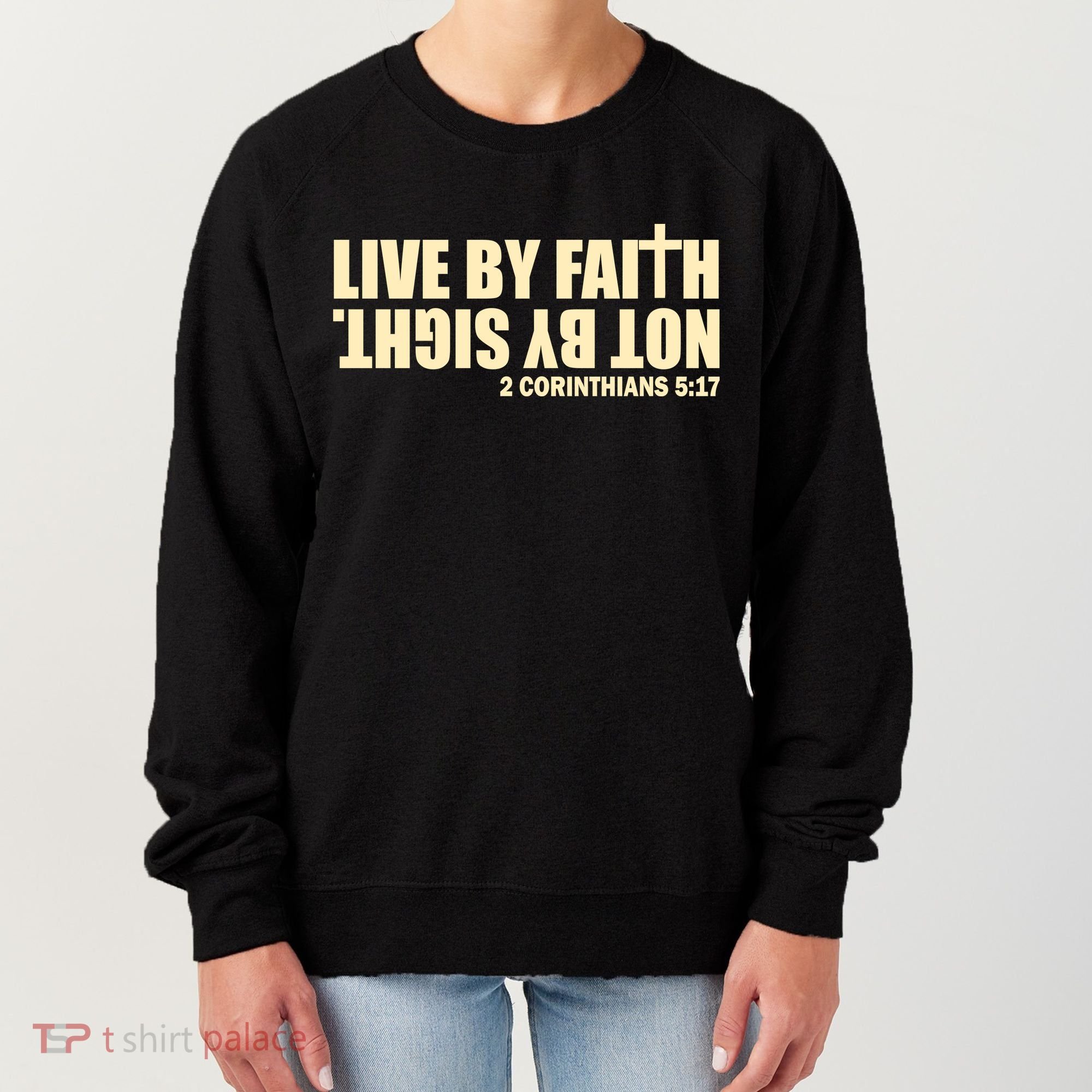 Live By Faith Not By Sight Women's Sweatshirt