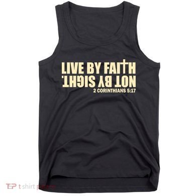Live By Faith Not By Sight Tank Top