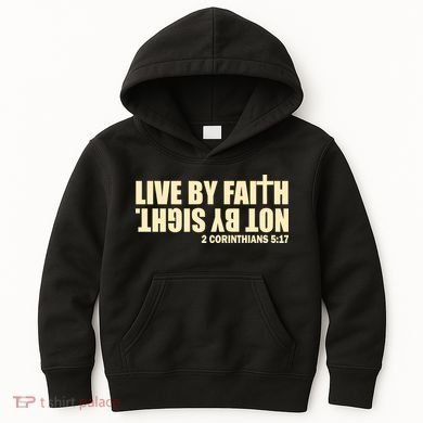 Live By Faith Not By Sight Kids Hoodie