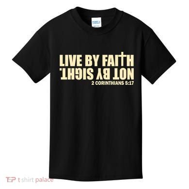 Live By Faith Not By Sight Kids T-Shirt