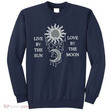 Live By The Sun Love By The Moon Sweatshirt
