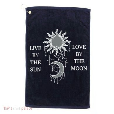 Live By The Sun Love By The Moon Golf Towel