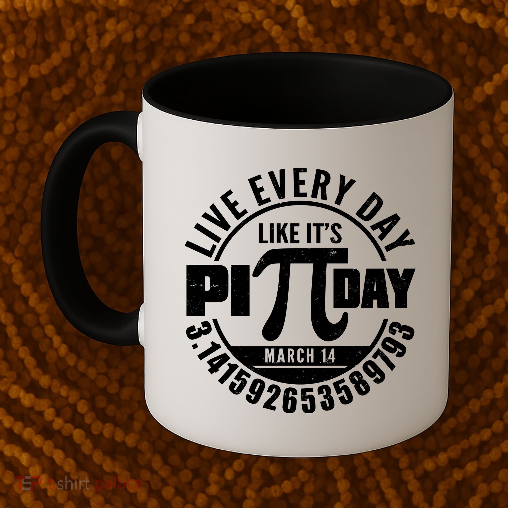 Live Every Day Like It's Pi Day March 14 3.14 Emblem Coffee Mug