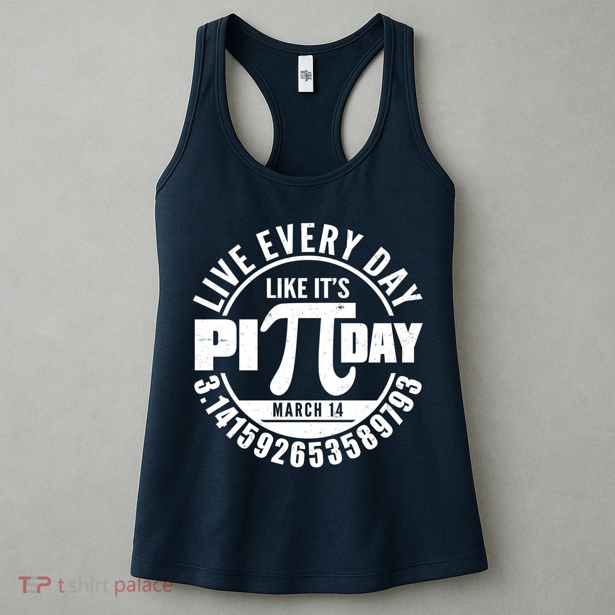 Live Every Day Like It's Pi Day March 14 3.14 Emblem Women's Tank Top