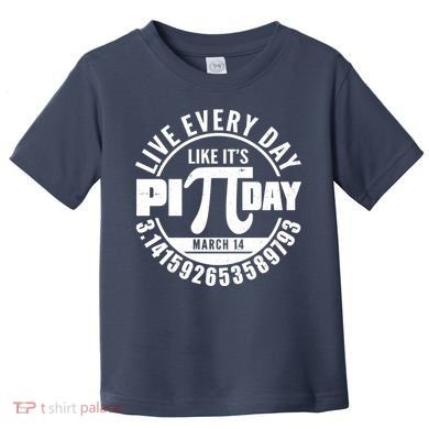Live Every Day Like It's Pi Day March 14 3.14 Emblem Toddler T-Shirt