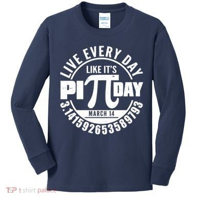 Live Every Day Like It's Pi Day March 14 3.14 Emblem Kids Long Sleeve Shirt