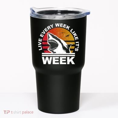 Live Every Week Like It's Shark Week Tumbler