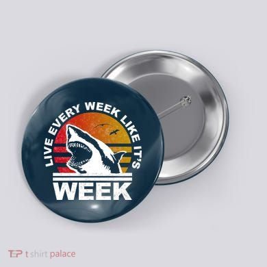 Live Every Week Like It's Shark Week Button