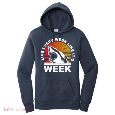 Live Every Week Like It's Shark Week Women's Hoodie