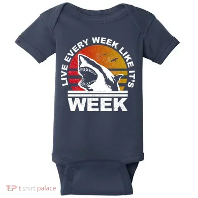Live Every Week Like It's Shark Week Baby Bodysuit