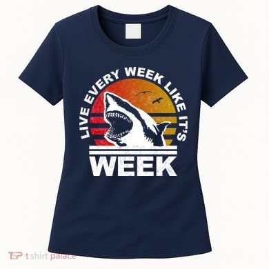Live Every Week Like It's Shark Week Women's T-Shirt