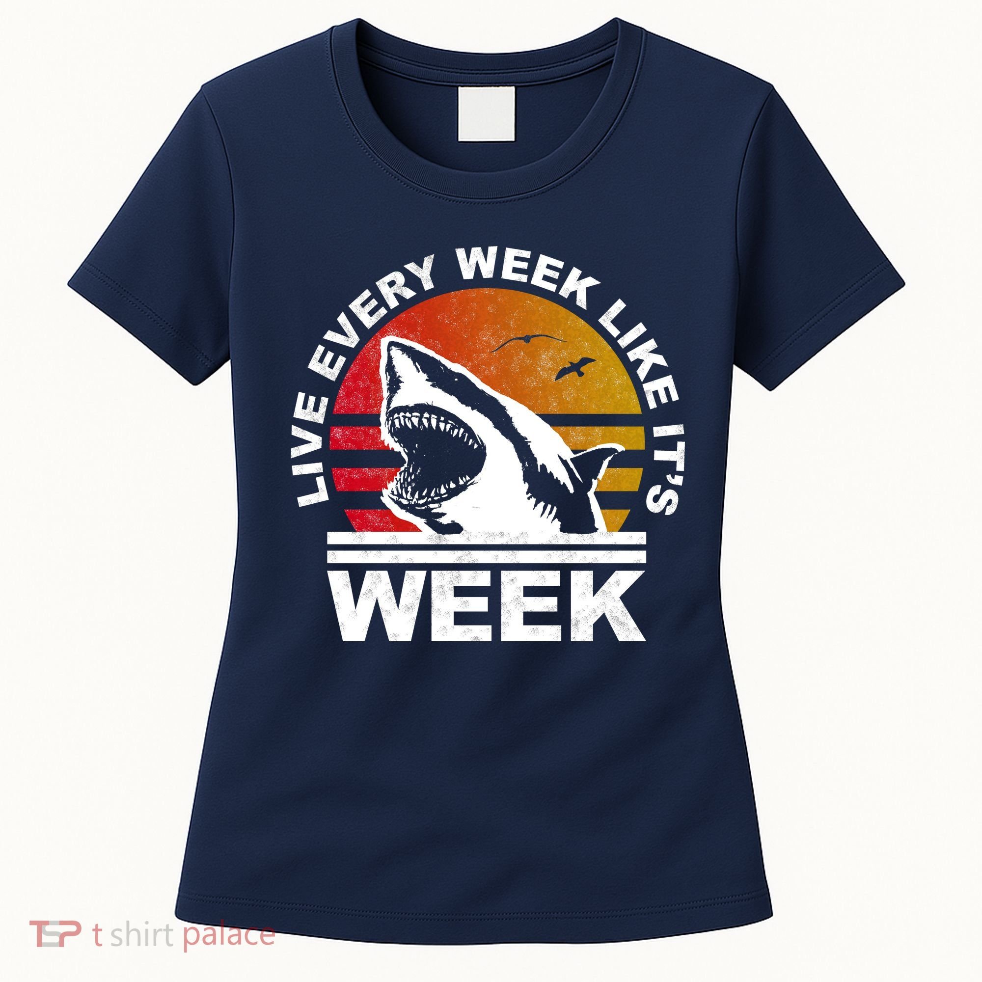 Live Every Week Like It's Shark Week Women's T-Shirt