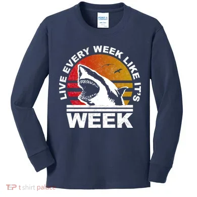 Live Every Week Like It's Shark Week Kids Long Sleeve Shirt