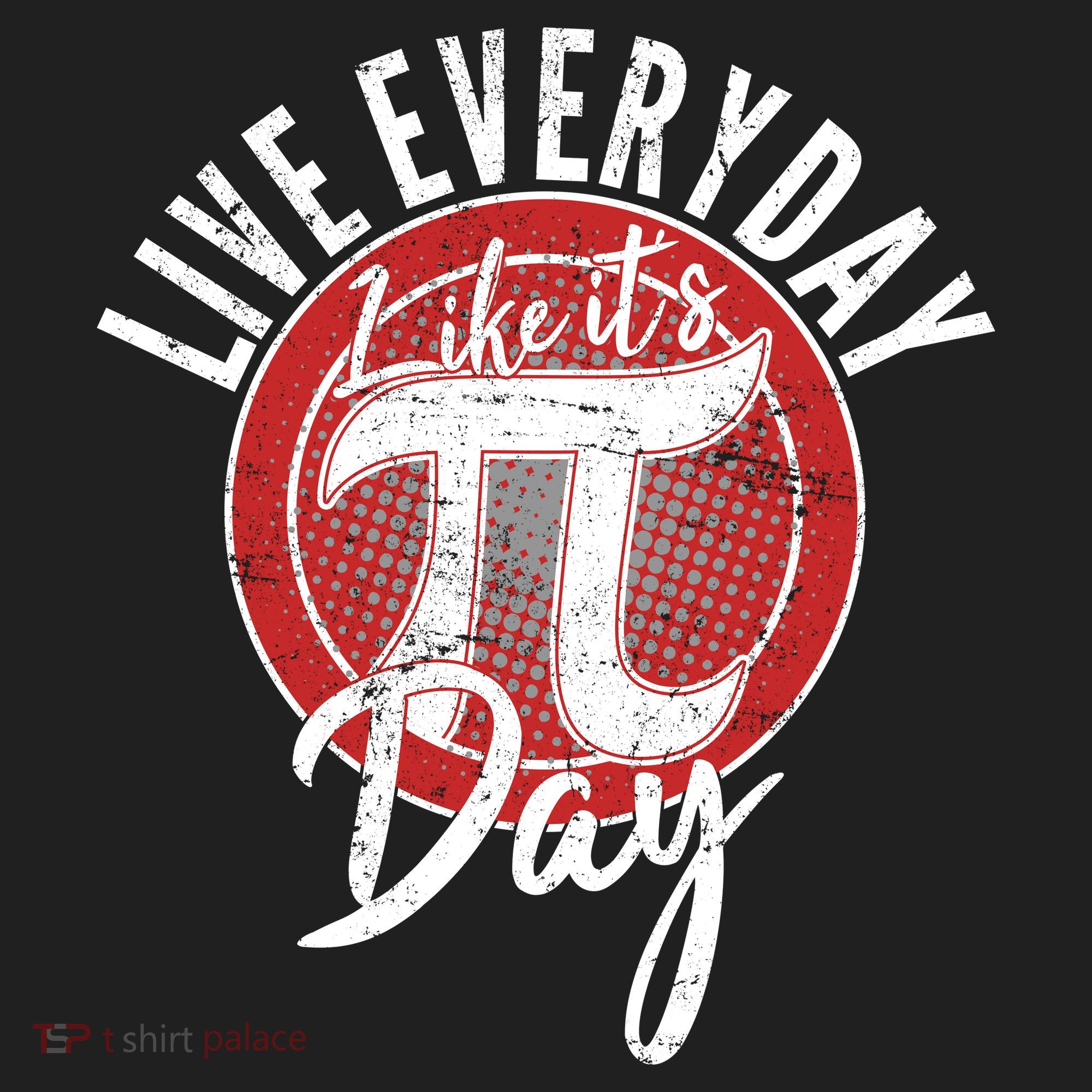 Live Everyday Like It's PI 3.14 Day Tumbler