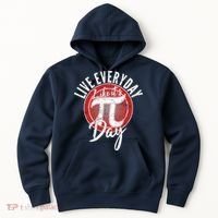 Live Everyday Like It's PI 3.14 Day Hoodie thumb 0