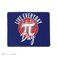 Live Everyday Like It's PI 3.14 Day Mousepad thumb 0