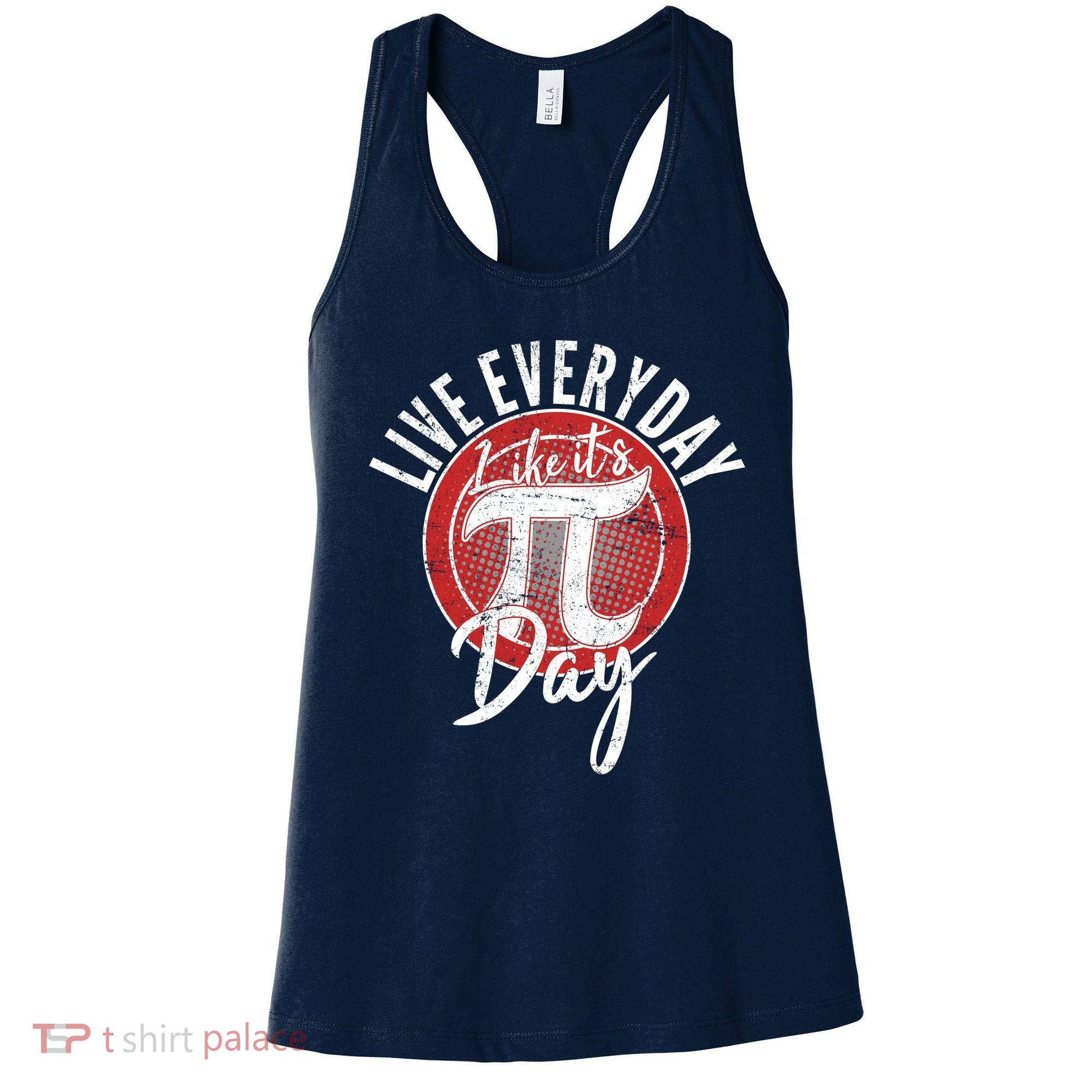 Live Everyday Like It's PI 3.14 Day Women's Tank Top