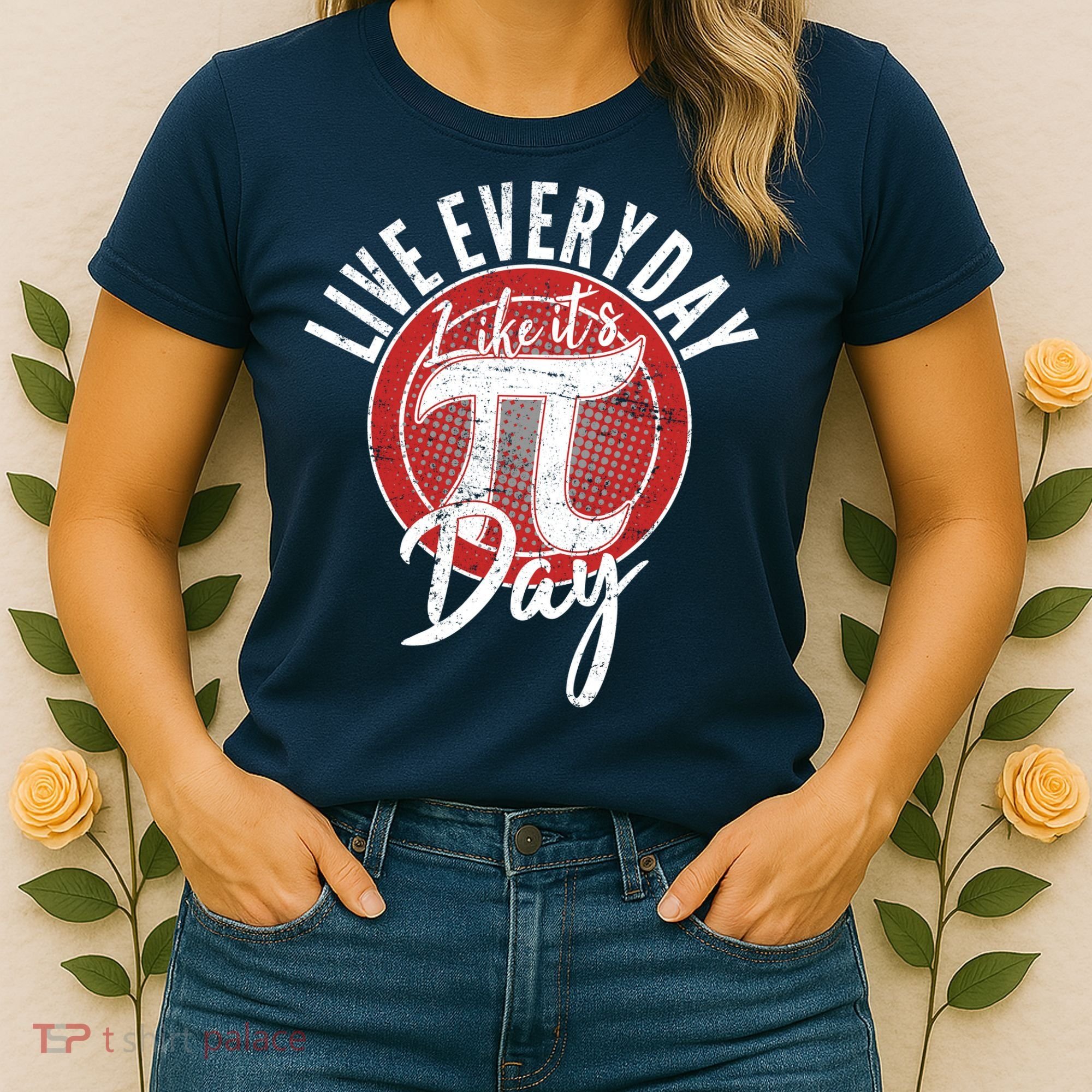 Live Everyday Like It's PI 3.14 Day Women's T-Shirt