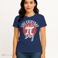Live Everyday Like It's PI 3.14 Day Women's T-Shirt thumb 4