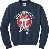 Live Everyday Like It's PI 3.14 Day Kids Sweatshirt thumb 0