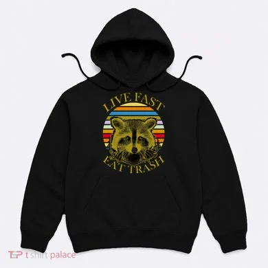 Live Fast Eat Trash Hoodie