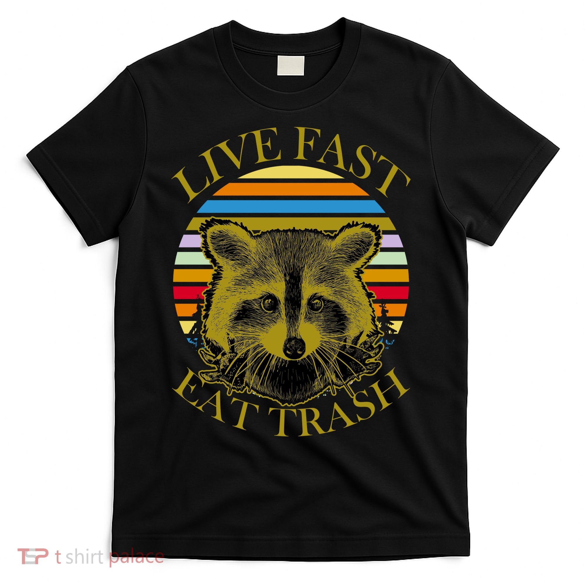 Live Fast Eat Trash T-Shirt