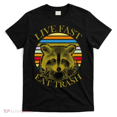 Live Fast Eat Trash T-Shirt