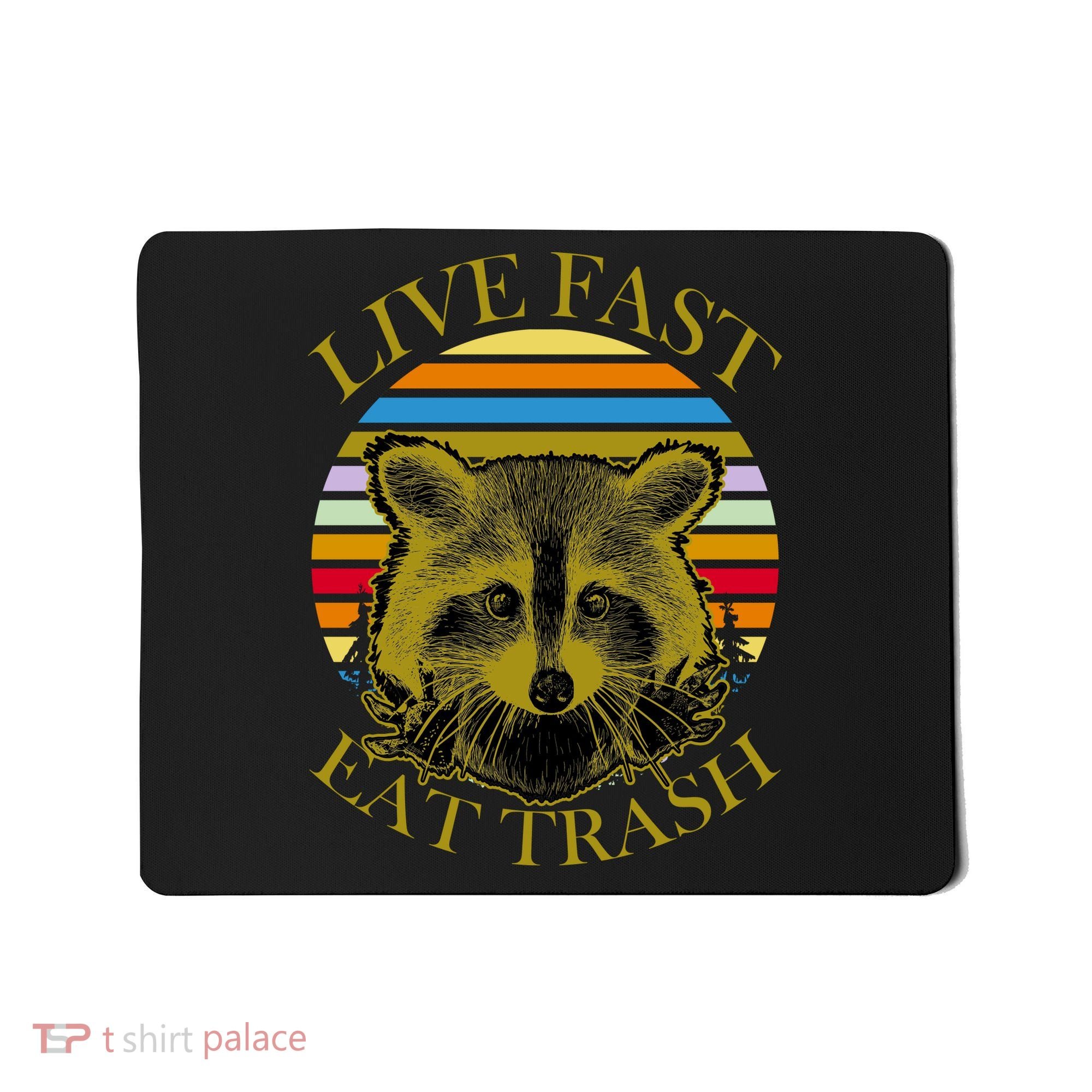 Live Fast Eat Trash Mousepad