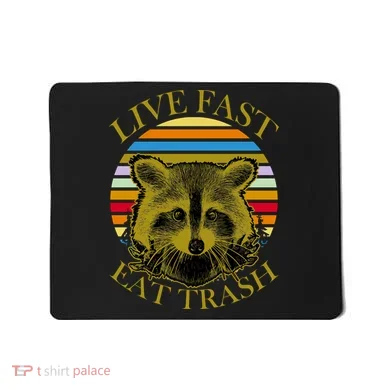 Live Fast Eat Trash Mousepad