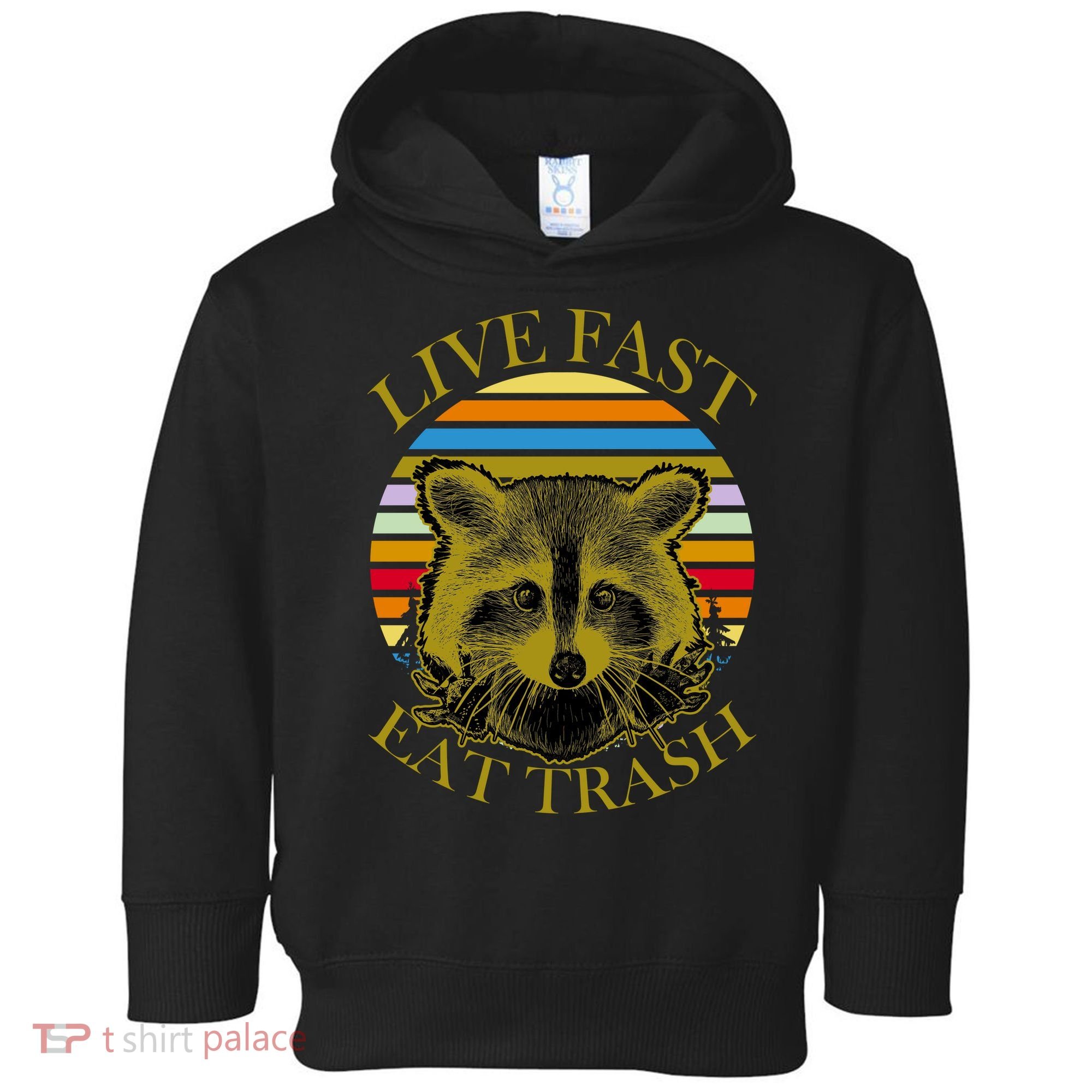 Live Fast Eat Trash Toddler Hoodie