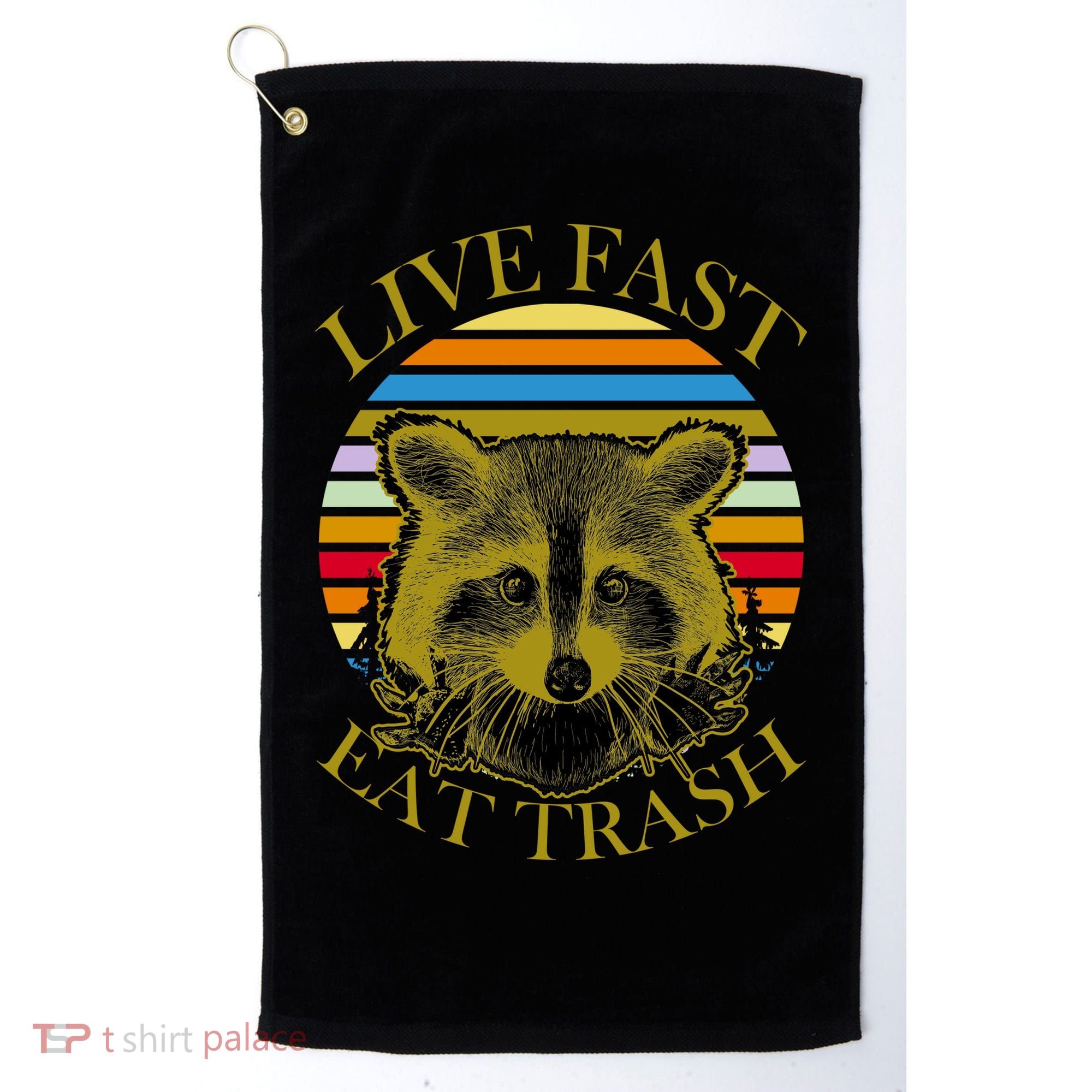 Live Fast Eat Trash Golf Towel