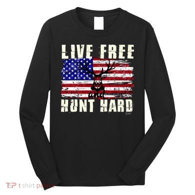 Live Free Hunt Hard Long Sleeve Shirt