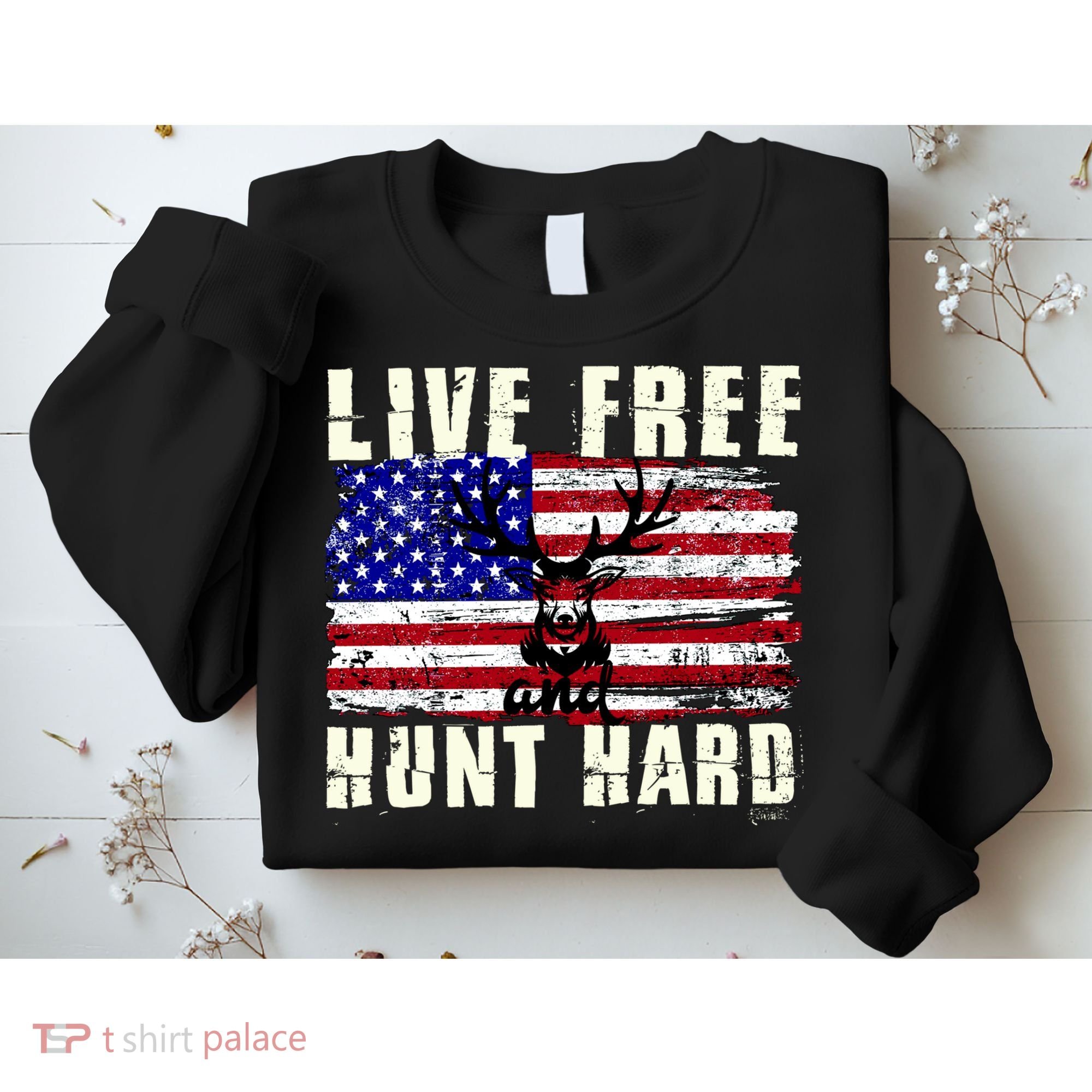 Live Free Hunt Hard Sweatshirt