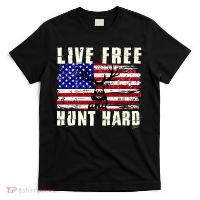 Live Free Hunt Hard T-Shirt