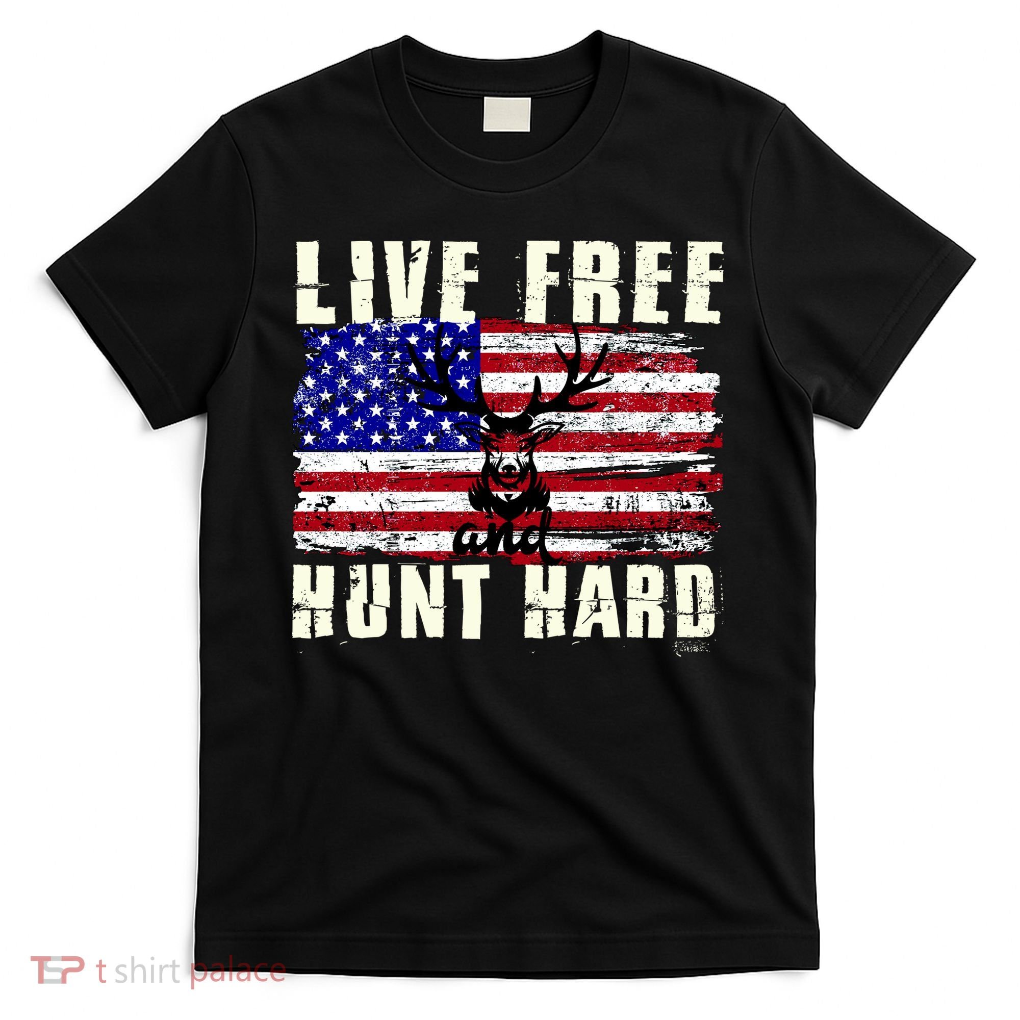 Live Free Hunt Hard T-Shirt