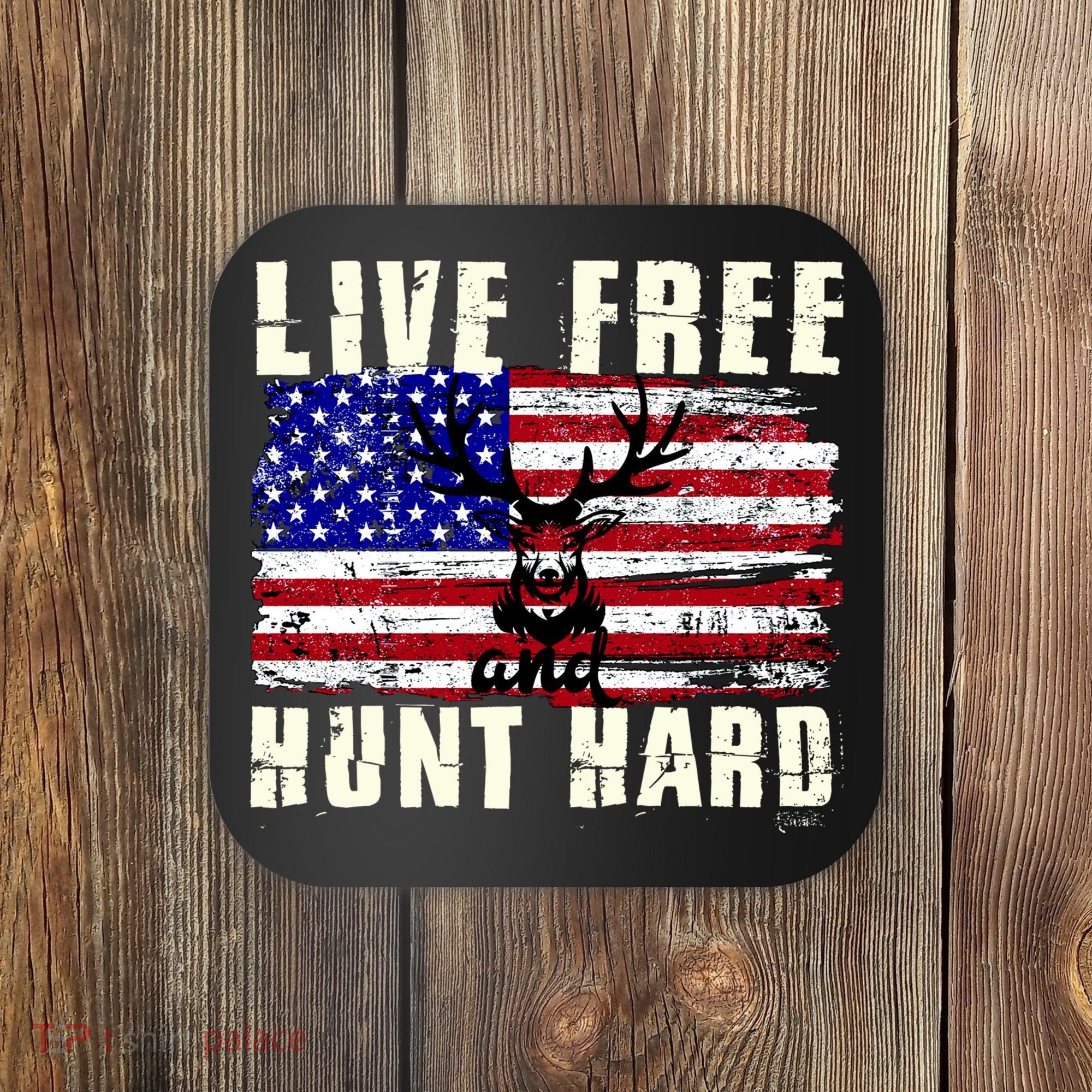 Live Free Hunt Hard Coaster