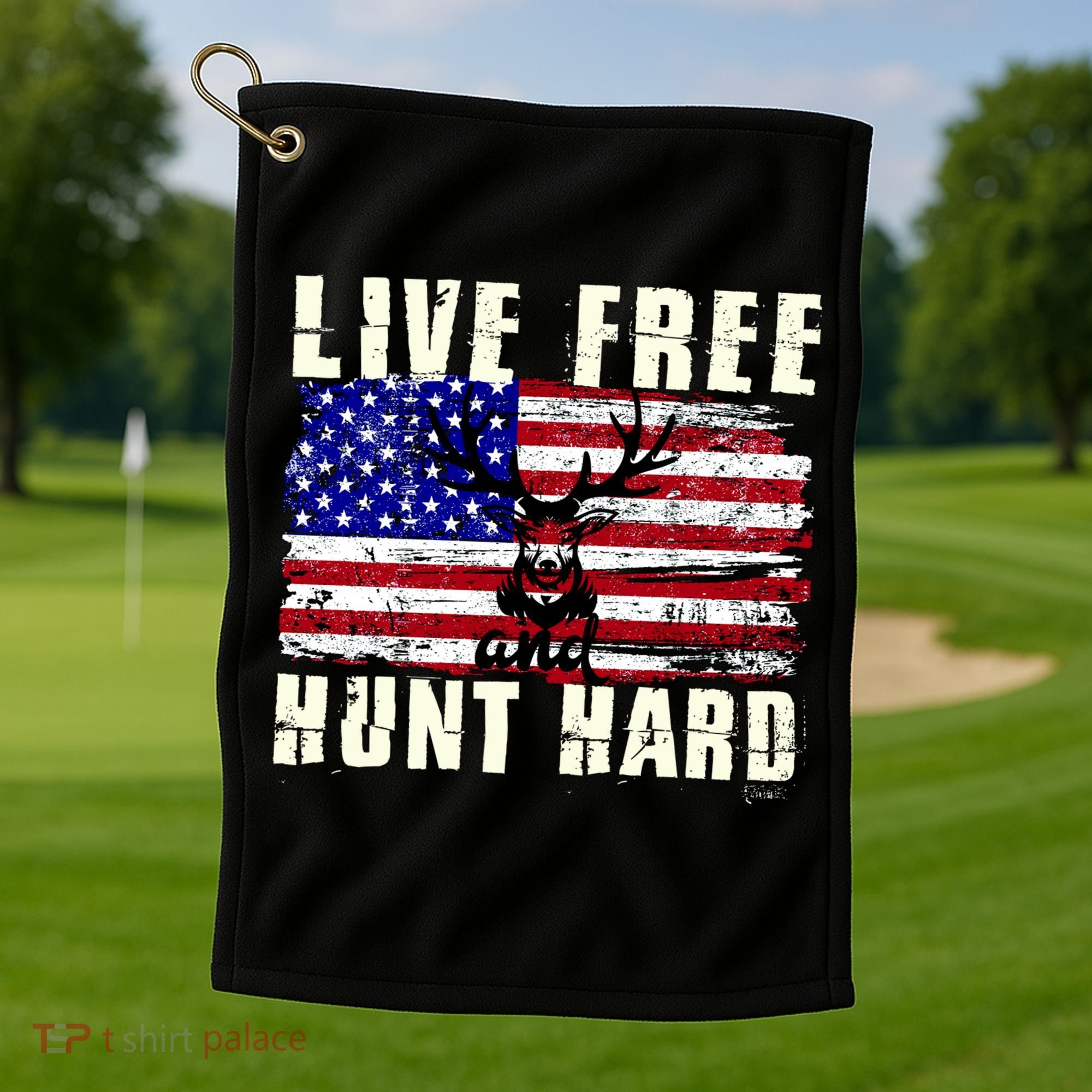 Live Free Hunt Hard Golf Towel