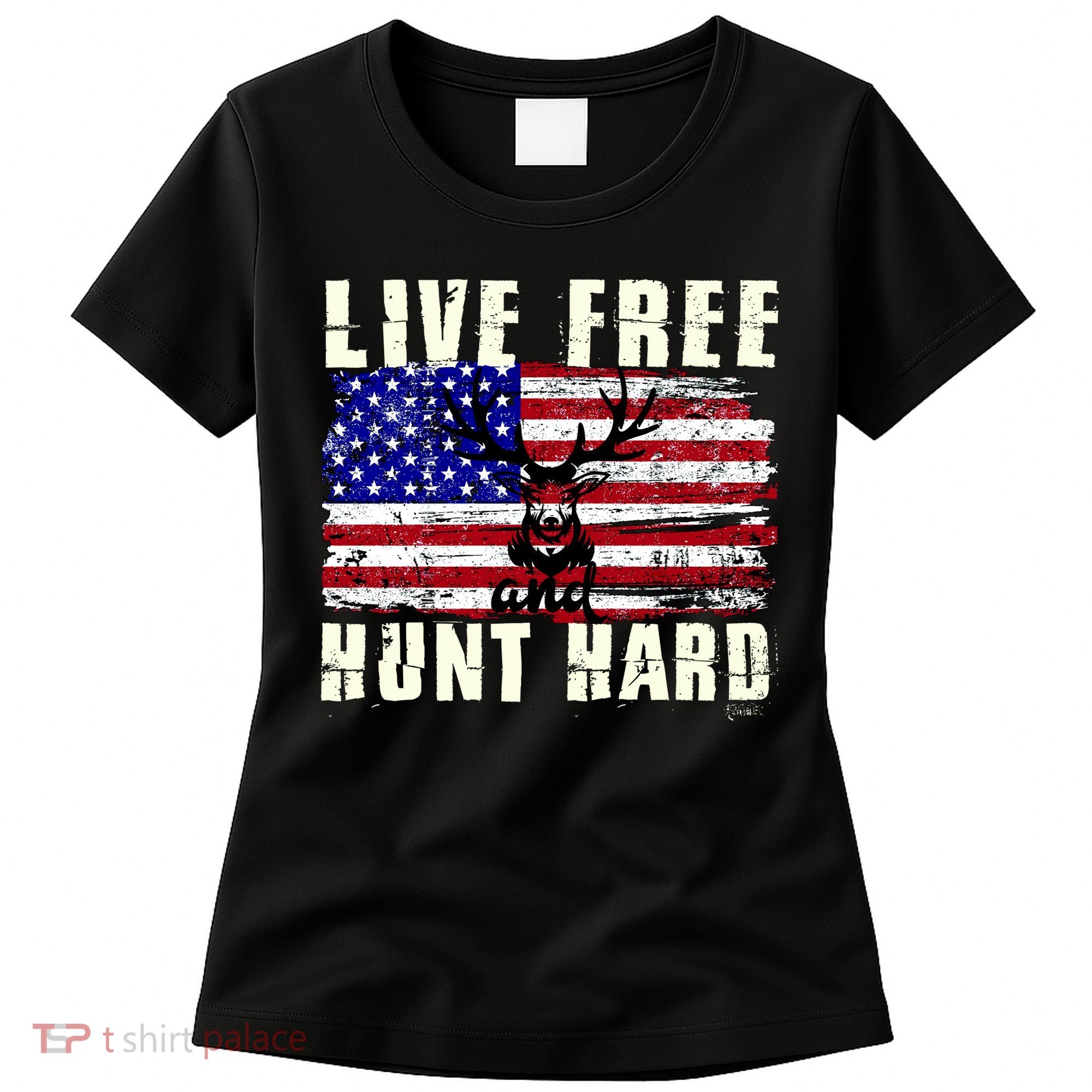 Live Free Hunt Hard Women's T-Shirt