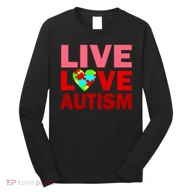 Live Love Autism Long Sleeve Shirt