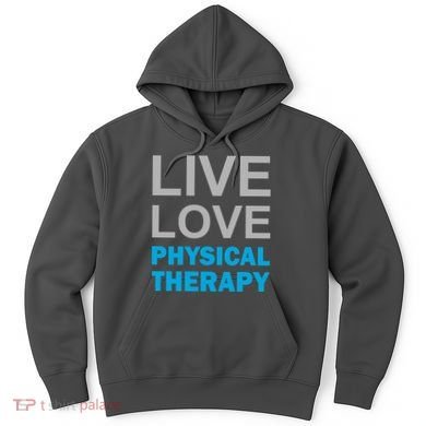 Live Love Physical Therapy Hoodie