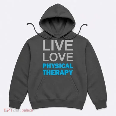 Live Love Physical Therapy Hoodie