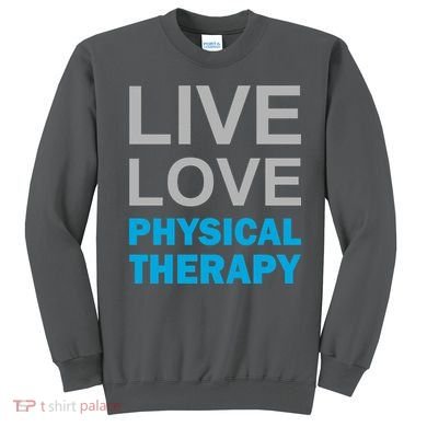 Live Love Physical Therapy Sweatshirt
